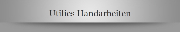 Utilies Handarbeiten
