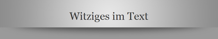 Witziges im Text